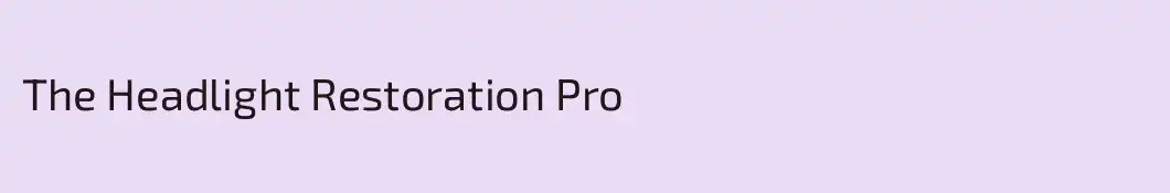 The Headlight Restoration Pro